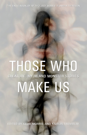 The cover to "Those Who Make Us", an anthology co-edited by Kelsi Morris